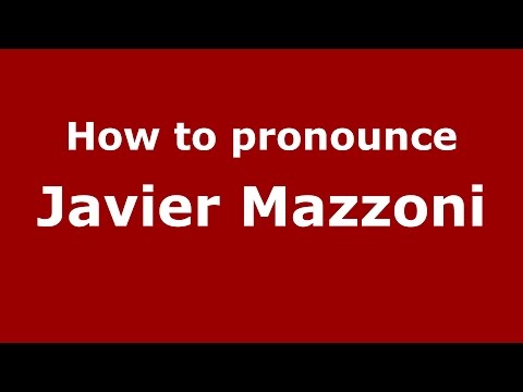 How to pronounce Javier Mazzoni (Spanish/Argentina) - PronounceNames.com