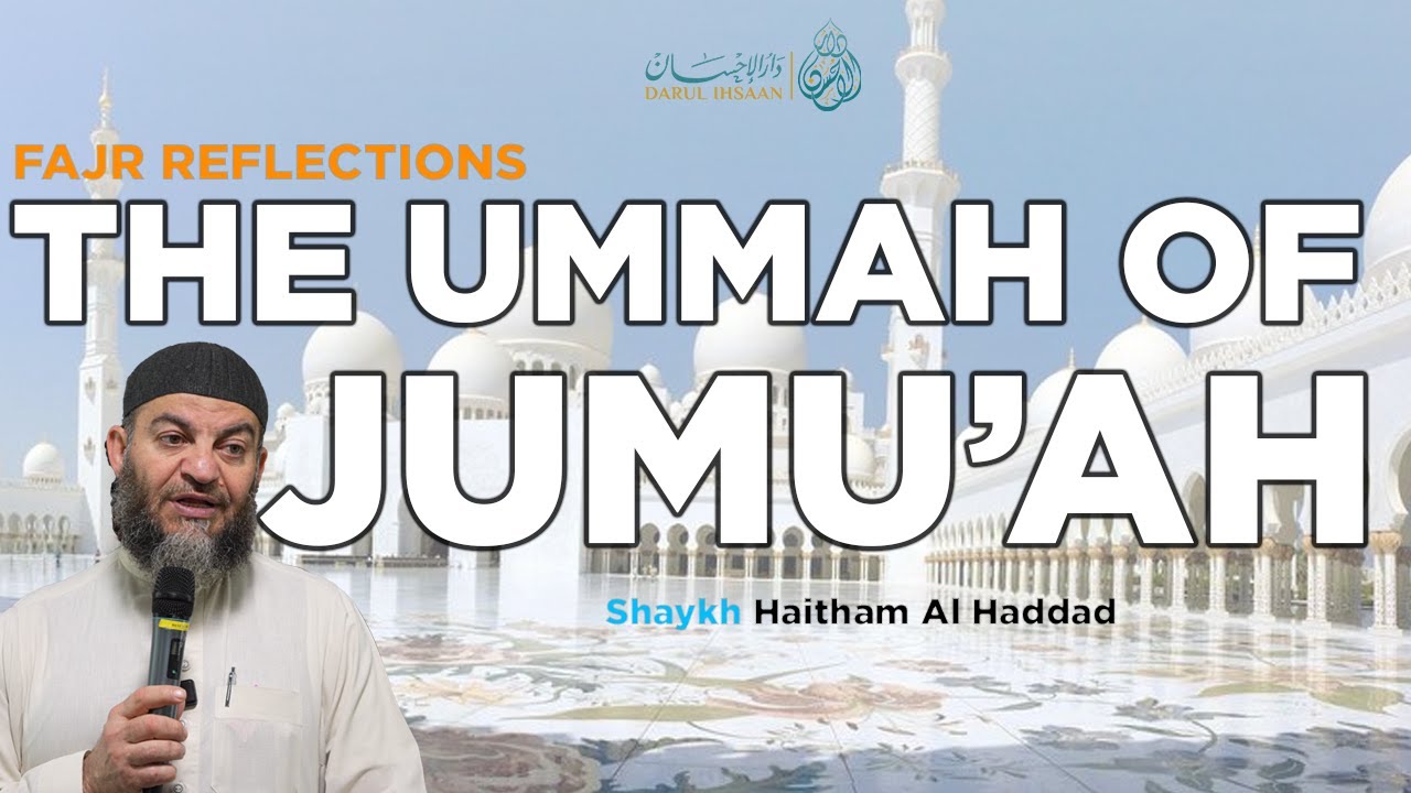 The Ummah Of Jumu'ah | Surah As-Sajdah | Fajr Reflections 4 | Sheikh Haitham Al-Haddad