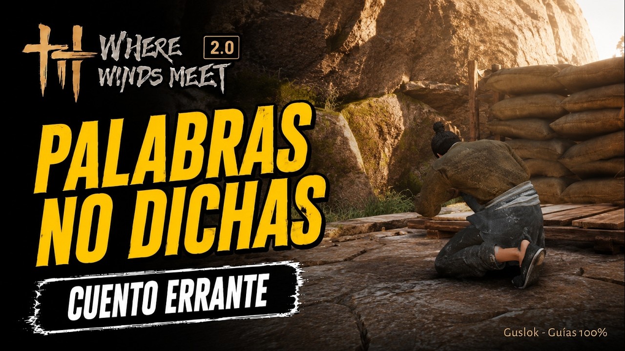 Palabras No Dichas Misión Completa | Where Winds Meet 2.0