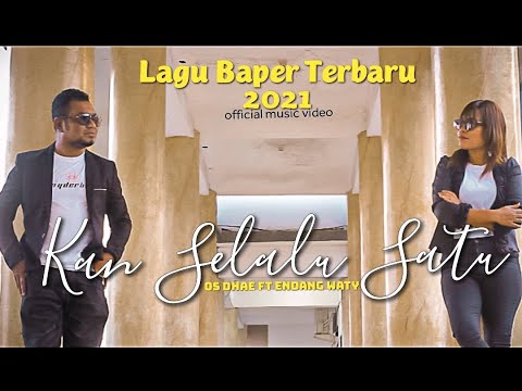 Lagu Slow Indonesia Terbaru 2021 // OS DHAE Ft. ENDANG WATY - KAN SLALU SATU // OFFICIAL MUSIC VIDEO