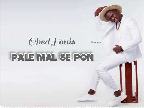 OBED LOUIS_PALE MAL SE PON [Lyrics]