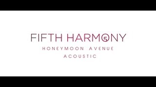 FIFTH HARMONY - HONEYMOON AVENUE (Ariana Grande Cover)