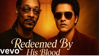 Snoop Dogg &amp; Bruno Mars - Redeemed By His Blood (OFFICIAL 2025 MUSIC VIDEO)OUT NOW