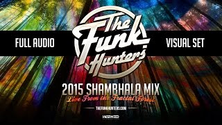 The Funk Hunters 2015 SHAMBHALA FULL A/V SET