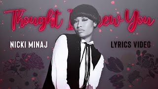 Nicki Minaj – Thought I Knew You (Verse) | Lyrics