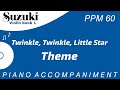 Suzuki Violin Book 1 | Twinkle Twinkle Little Star | Theme | Piano Accompaniment | PPM = 60
