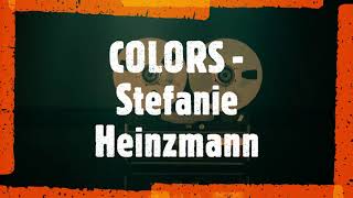 COLORS - Stefanie Heinzmann (mit Text)