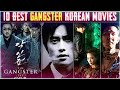 Top 10 Best Korean Gangster Movies | Most Popular Korean Gangster Action/Thriller Movies 2022