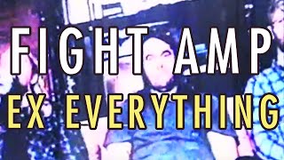 FIGHT AMP - Ex Everything (Official Music Video)