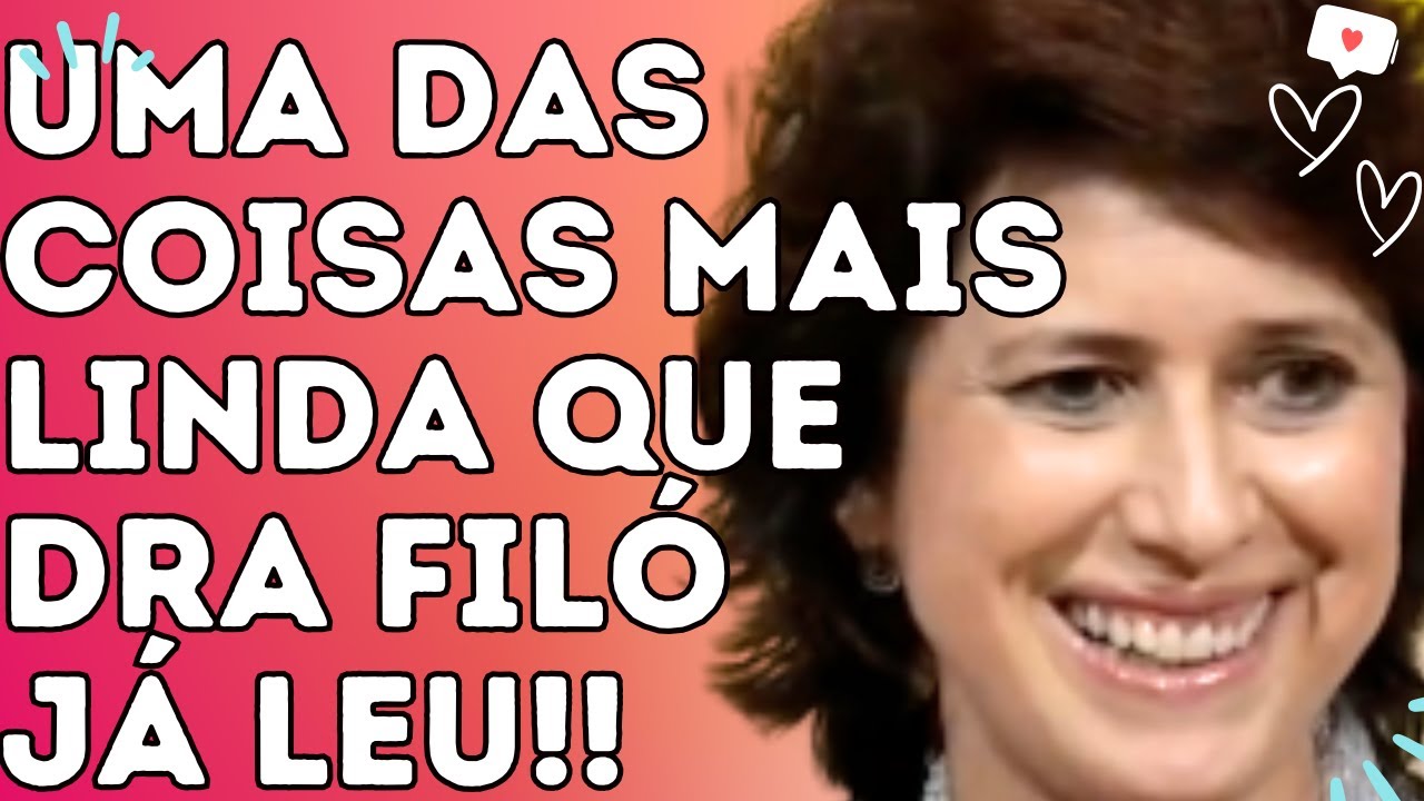 UMA DAS COISAS MAIS LINDA QUE DRA FILÓ JÁ LEU!! - Dra. Filó