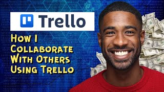 How I Collaborate With Others Using Trello