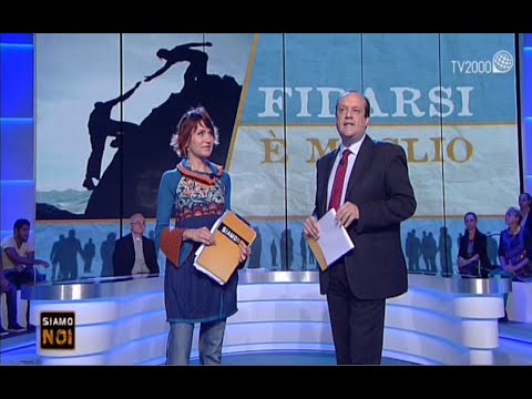Siamo noi - "Fidarsi è meglio"
