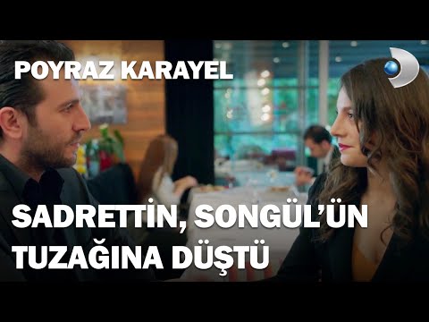 Sadrettin, Songül'ün Tuzağına Düşüyor! - Poyraz Karayel 33.Bölüm