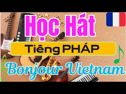 BONJOUR VIETNAM# Không cần biết tiếng Pháp vẫn hát chuẩn# Tiếng Pháp rất dễ#Rất lãng mạn#Học tiếng P