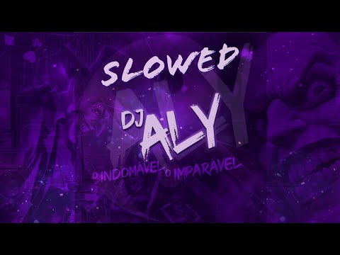MINUTO AUTOMOTIVO SLOWED - DJ ALY o INDOMÁVEL o IMPARÁVEL