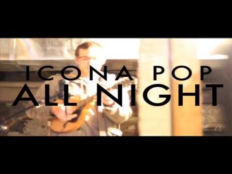 OK Otter- All Night- Icona Pop cover