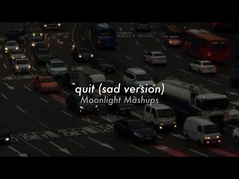 quit (sad version) (slowed)