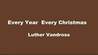 002 Luther Vandross    Every Year Every Christmas 4min56