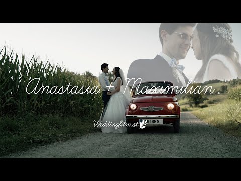 Hochzeitsfilm Österreich ANASTASIA + MAXIMILIAN // WEDDINGFILM.AT