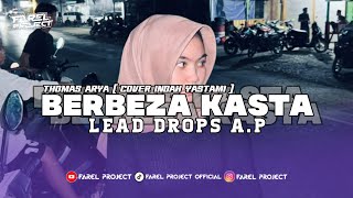 Download lagu DJ BERBEZA KASTA THOMAS ARYA ( COVER INDAH YASTAMI ) X LEAD DROPS A.P !!! mp3