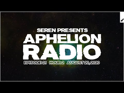 Aphelion Radio 031 - Hour 2 with Seren (August 20, 2020) [1 Hour Live DJ Mix]