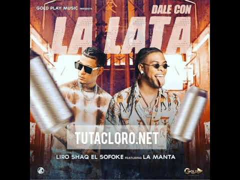 Liro Shaq, La Manta – Dale Con La Lata