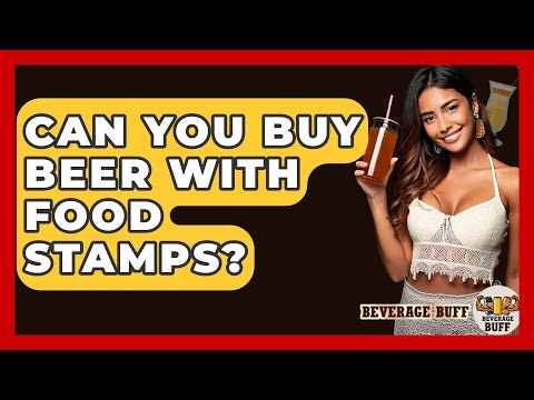 Can You Buy Beer With Food Stamps? - Beverage Buff