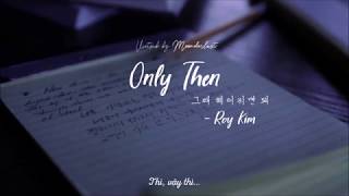 [VIETSUB] Roy Kim (로이킴) - 그때 헤어지면 돼 (Only Then)