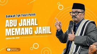 Download lagu Dakwah Tgk Yusri Puteh Terbaru || Abu Jahal Memang Jahil mp3