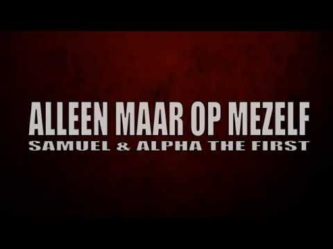 Samuel - Alleen maar op mezelf (ft.Alpha the First)