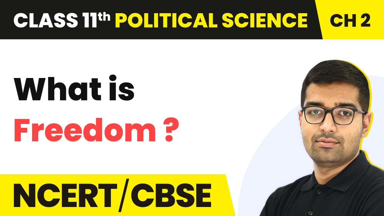 What is Freedom? - Freedom | Class 11 Political Science Chapter 2 | NCERT 2024-25