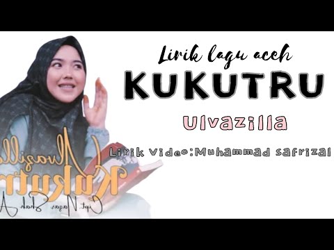 KUKUTRU | ULVAZILLA lirik lagu aceh terbaru 2022