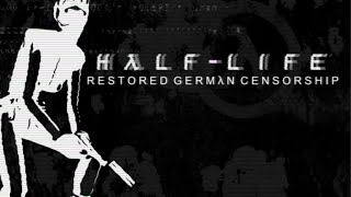 Half-Life : Restored German Cencorship (Walkthrough)