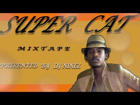 SUPER CAT MIXTAPE | BEST OF SUPER CAT | Presented BY DJ NINEZ