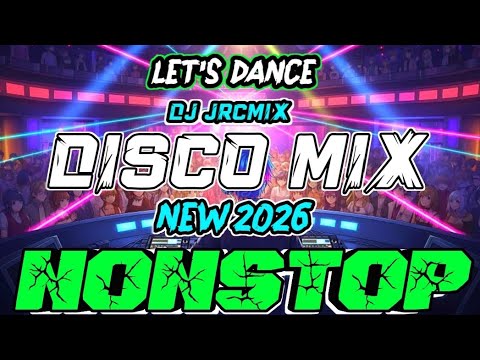 NEW PARTY DISCO MIX 2026 NONSTOP DJ JRCMIX