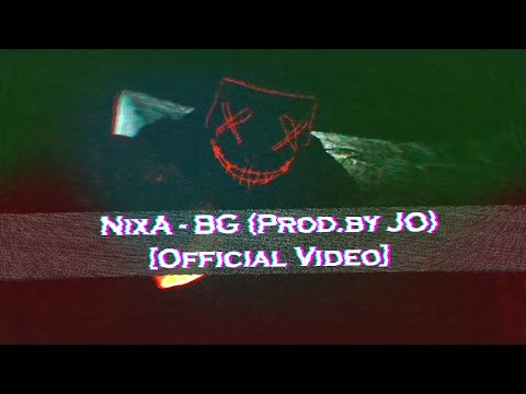 NixA - BG (Prod.by JO) Official Video