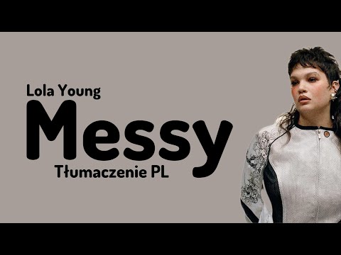 Lola Young - Messy TŁUMACZENIE PL