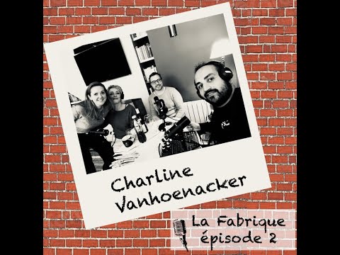 La Fabrique #2 - Charline Vanhoenacker - podcast