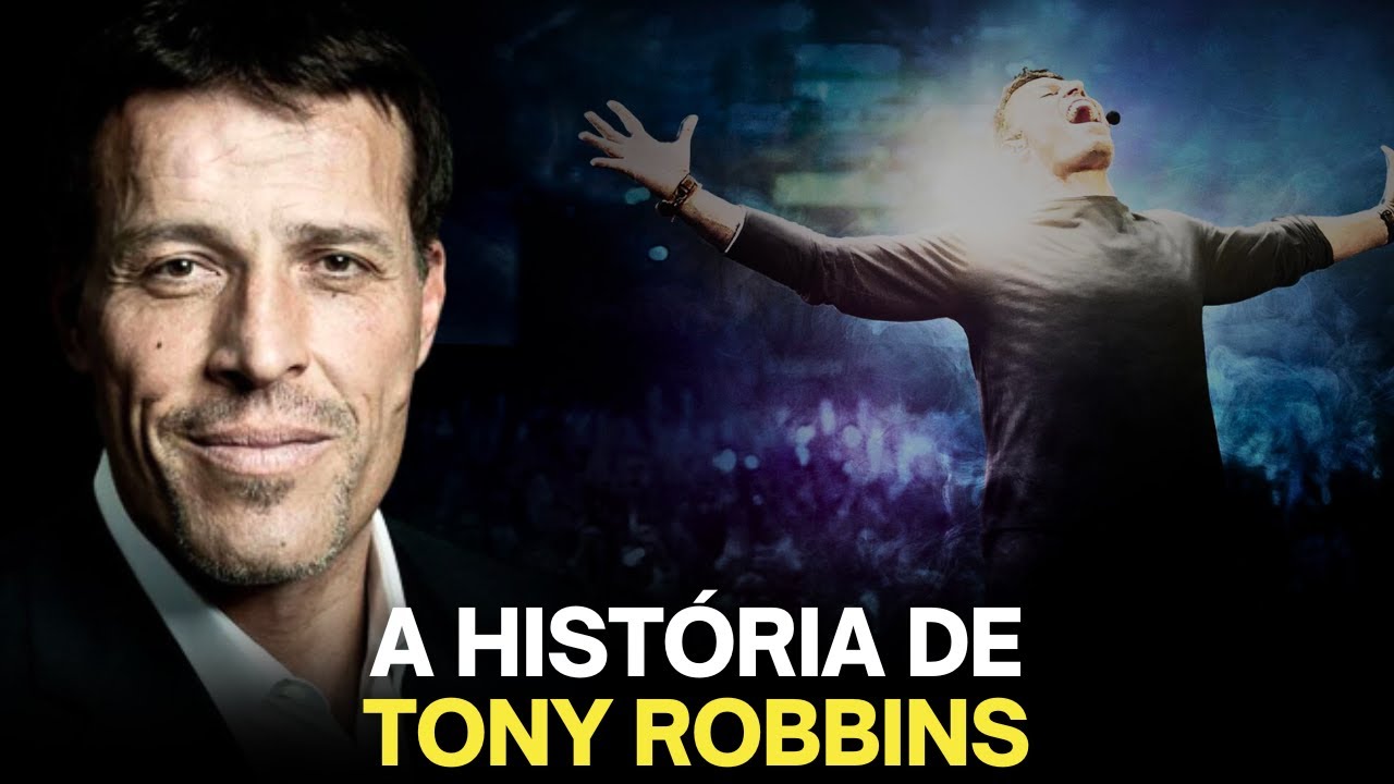 A HISTÓRIA DE TONY ROBBINS - O MAIOR COACH DO MUNDO