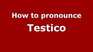 How to pronounce Testico