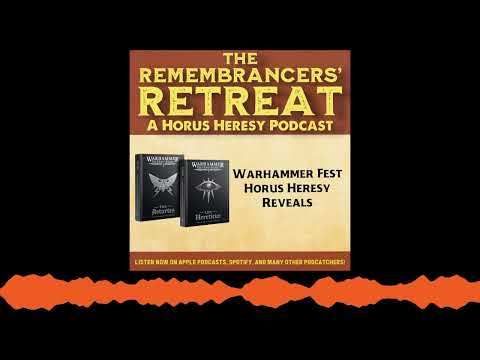 The Remembrancers’ Retreat: A Horus Heresy Wargaming Podcast - Warhammer Fest Horus Heresy Reveals