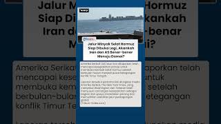 Jalur Minyak Dunia di Selat Hormuz Dibuka Lagi, Sinyal Perdamaian Iran-AS Menguat?