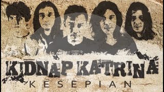Download lagu Kidnap Katrina - Kesepian mp3