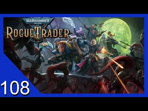 A Dangerous Delegation - Warhammer 40k: Rogue Trader - Let's Play - 108