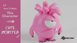 How to Model a 3D Cute Monster Character in Blender - Character Creation for Beginners