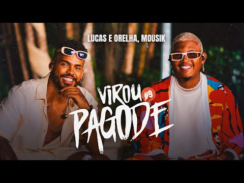 Virou Pagode #9: Preta Perfeita / Tempo ao Tempo / Tarde Demais - Lucas e Orelha, Mousik