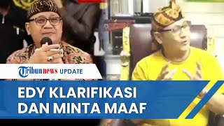 Edy Mulyadi Klarifikasi & Minta Maaf soal Pernyataan yang Menyebut Kalimantan Tempat Jin Buang Anak