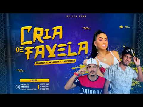 MC MIRELLA, CHEFE CORINGA E MC LAIFINHO - CRIA DE FAVELA MÚSICA NOVA EXCLUSIVA 2019