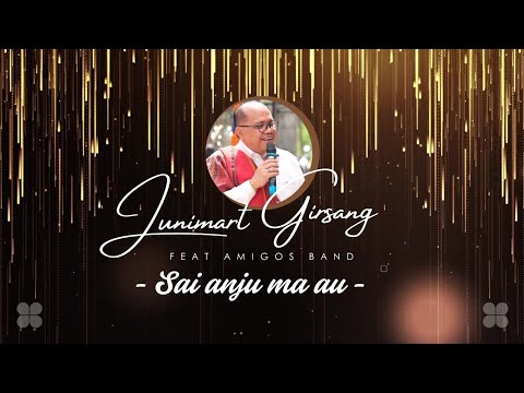 Amigos Band feat Junimart Girsang | Sai Anju Ma Au