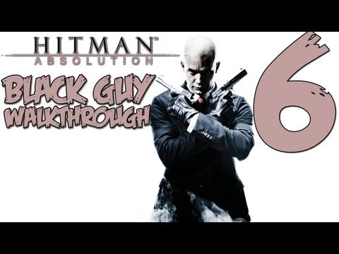 Hitman Absolution Gameplay Walkthrough Part 6 - (PS3/X360/PC) [HD]